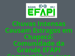 Chuvas Intensas Causam Estragos em Chapecó: Comunidade da Grande EFAPI Compartilhem suas Experiências e Demandas.